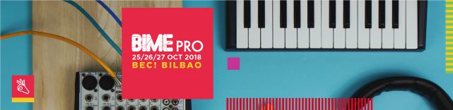 Termini per presentar propostes artístiques a BIME 2018 (Bilbao, 24-26 d’octubre)