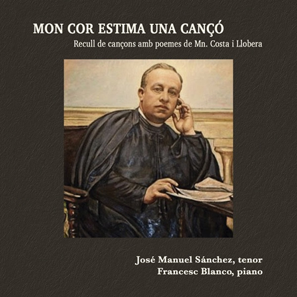 Mon cor estima una cançó. Recull de cançons amb poemes de Mn. Costa i Llobera